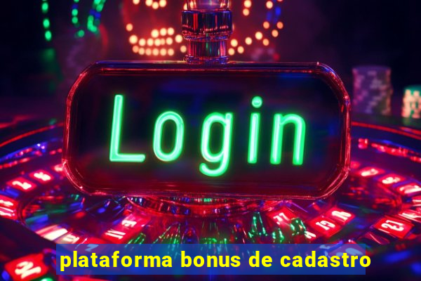 plataforma bonus de cadastro