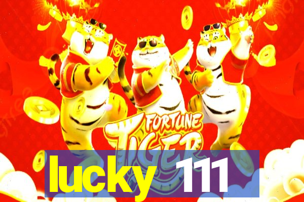 lucky 111