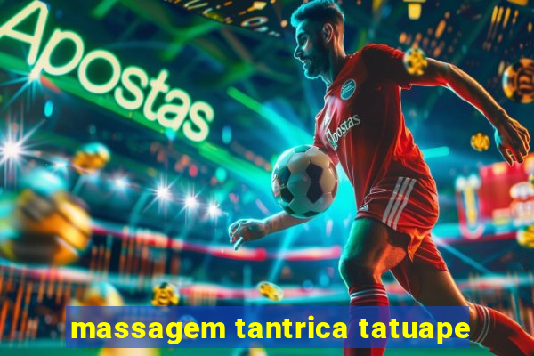 massagem tantrica tatuape