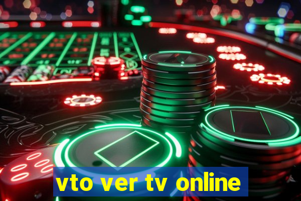 vto ver tv online