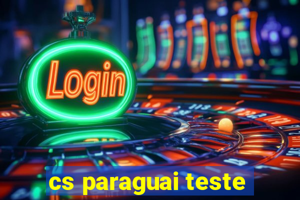 cs paraguai teste