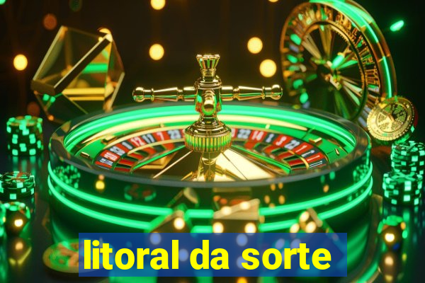 litoral da sorte