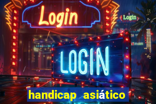 handicap asiático o que é