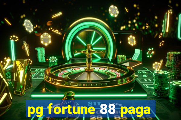 pg fortune 88 paga