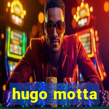 hugo motta