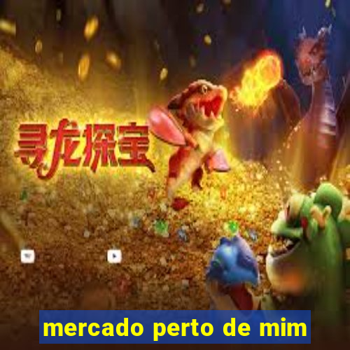 mercado perto de mim