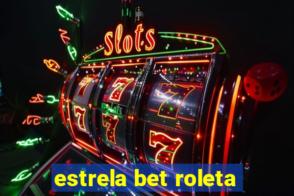 estrela bet roleta