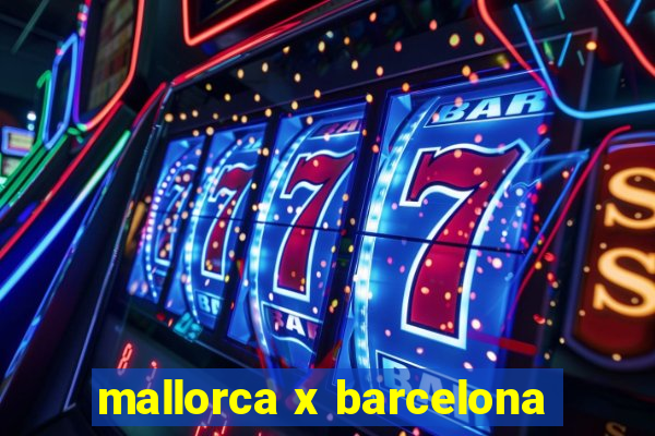 mallorca x barcelona