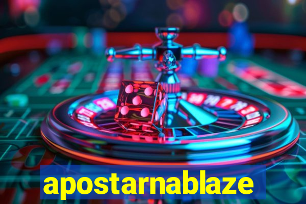 apostarnablaze