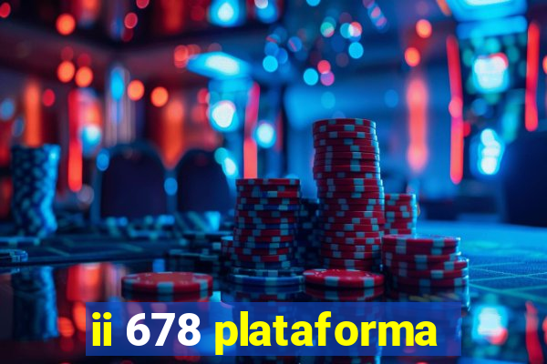 ii 678 plataforma