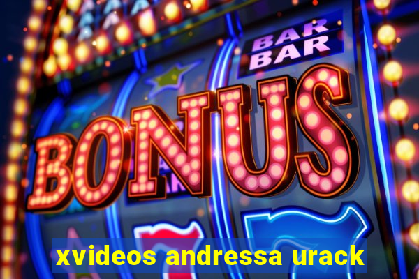 xvideos andressa urack