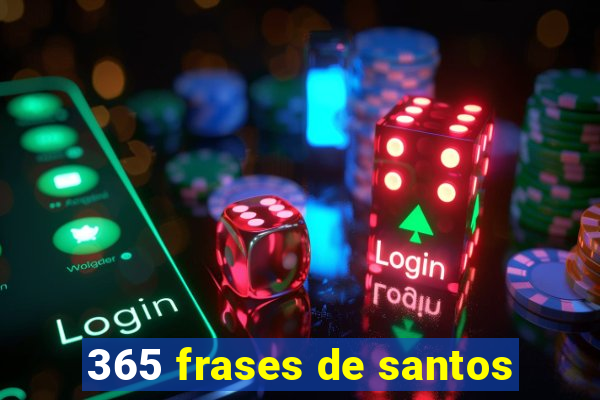 365 frases de santos