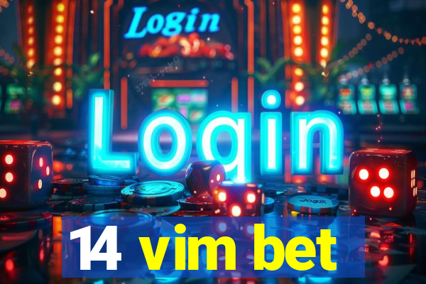 14 vim bet