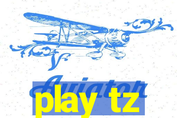 play tz