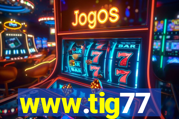 www.tig77