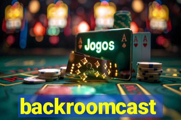 backroomcast