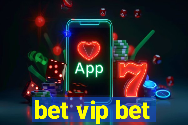 bet vip bet