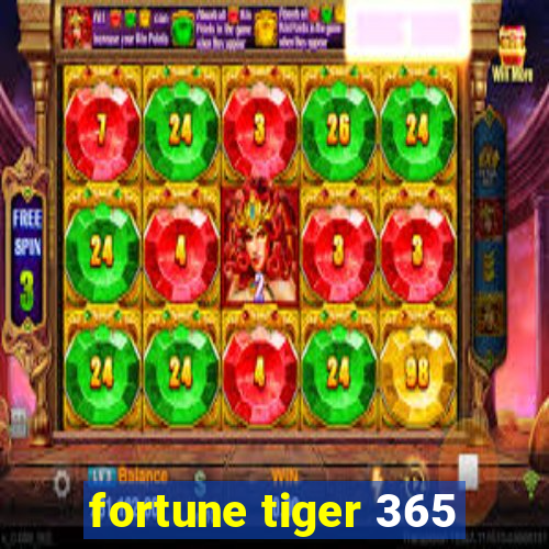 fortune tiger 365