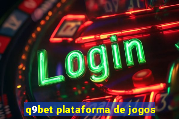 q9bet plataforma de jogos