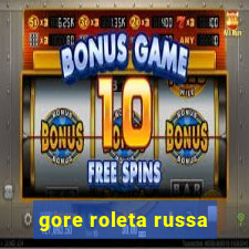 gore roleta russa