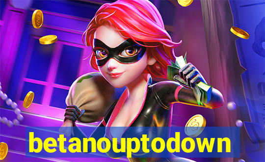 betanouptodown