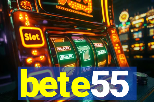 bete55