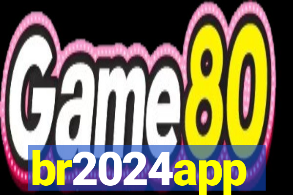 br2024app