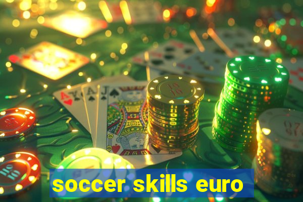 soccer skills euro