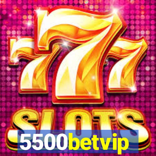 5500betvip