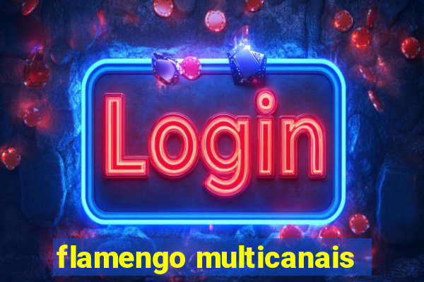 flamengo multicanais