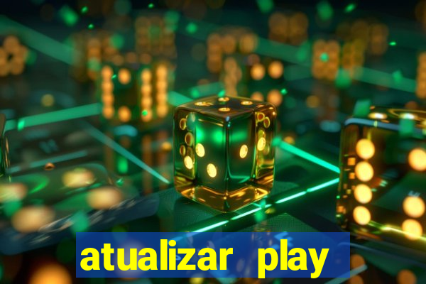 atualizar play store baixar