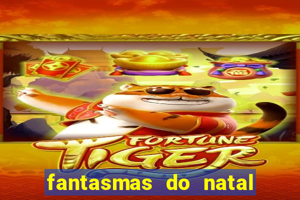 fantasmas do natal passado, presente e futuro fantasma do passado