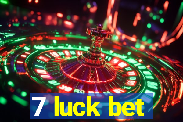 7 luck bet