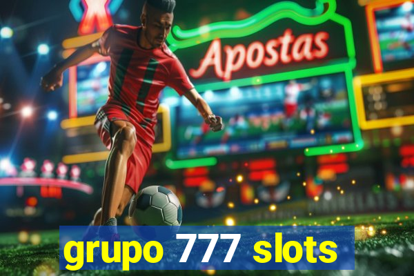 grupo 777 slots