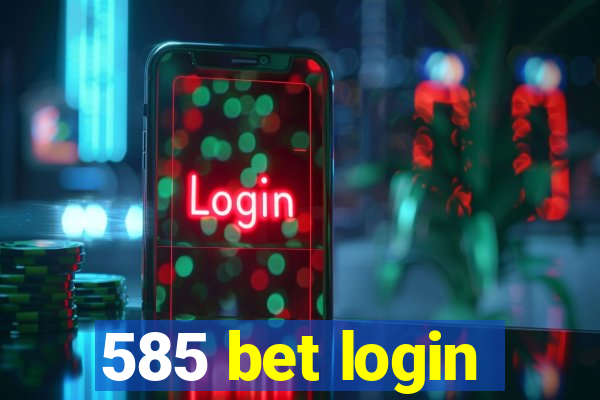 585 bet login