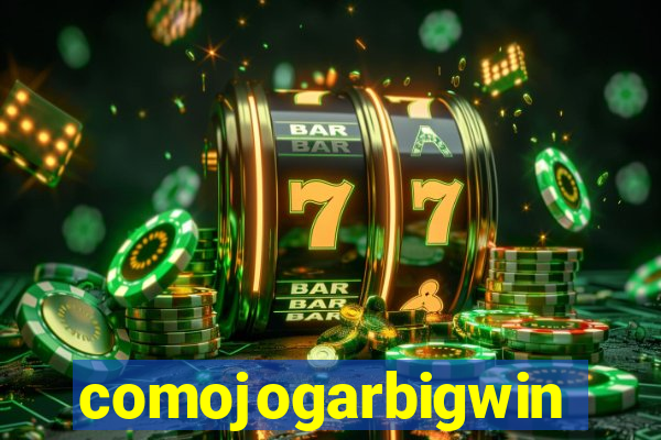 comojogarbigwin