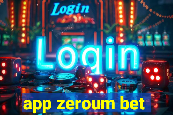 app zeroum bet