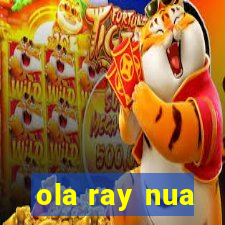 ola ray nua