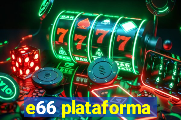 e66 plataforma