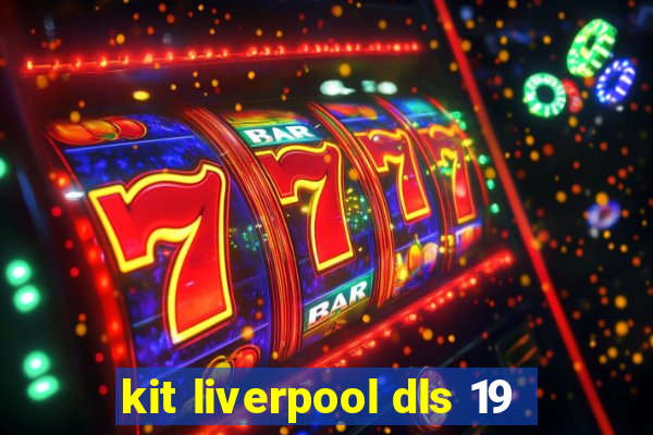 kit liverpool dls 19