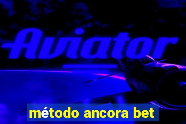 método ancora bet