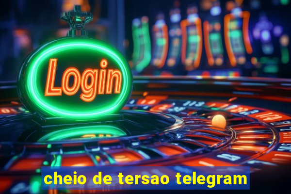 cheio de tersao telegram