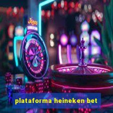 plataforma heineken bet