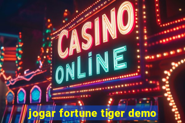 jogar fortune tiger demo