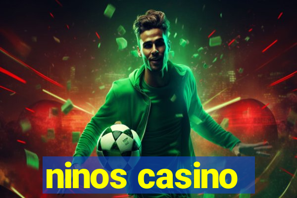 ninos casino