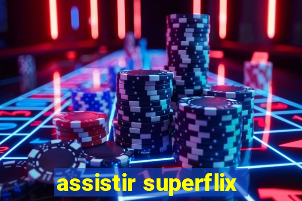 assistir superflix