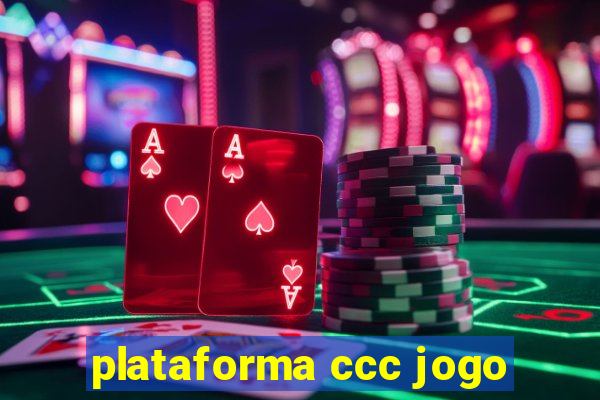 plataforma ccc jogo