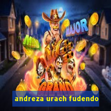 andreza urach fudendo