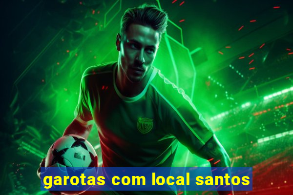 garotas com local santos