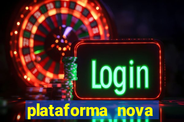 plataforma nova pagando cassino